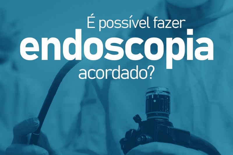 Endoscopia sem sedação